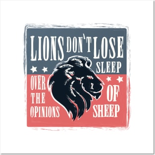 LION´S DO NOT SLEEP OVER THE OPINION OF SHEEP. Posters and Art